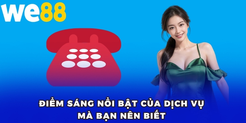 Điểm sáng nổi bật của dịch vụ mà bạn nên biết 