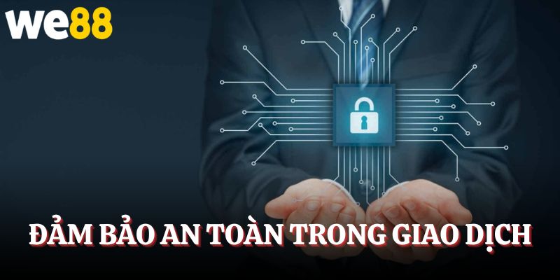 Đảm bảo an toàn trong giao dịch